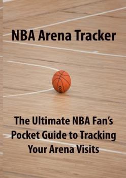 Paperback NBA Arena Tracker: The Ultimate NBA Fan's Pocket Guide to Tracking Your Arena Visits Book