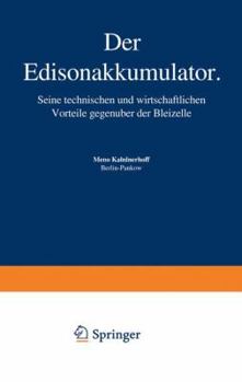 Paperback Der Edisonakkumulator: Seine Technischen Und Wirtschaftlichen Vorteile Gegenüber Der Bleizelle [German] Book