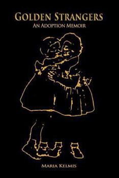 Paperback Golden Strangers: An Adoption Memoir Book