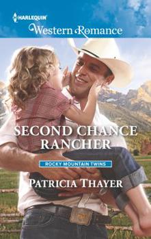 Second Chance Rancher - Book #2 of the Rocky Mountain Twins