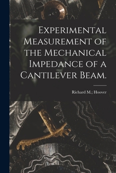Paperback Experimental Measurement of the Mechanical Impedance of a Cantilever Beam. Book