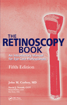 Paperback The Retinoscopy Book: An Introductory Manual for Eye Care Professionals Book