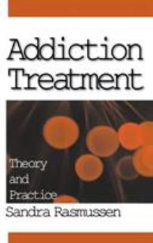 Hardcover Addiction Treatment: Theory and Practice Book
