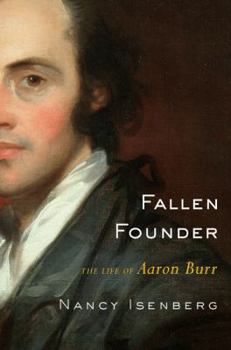 Hardcover Fallen Founder: The Life of Aaron Burr Book