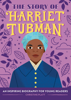 The Story of Harriet Tubman: A Biography Book for New Readers - Book  of the Story Of: A Biography Series for New Readers