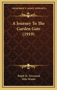 Hardcover A Journey To The Garden Gate (1919) Book