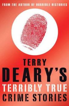 Paperback Terry Deary's Terribly True Crime Stories (Terry Deary's Terribly True Stories) Book