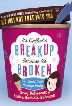 Hardcover It's Called a Breakup Because It's Broken: The Smart Girl's Break-Up Buddy Book