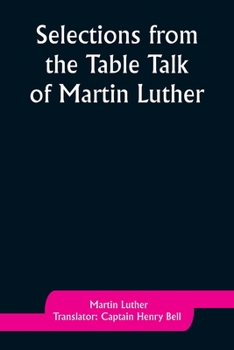 Paperback Selections from the Table Talk of Martin Luther Book
