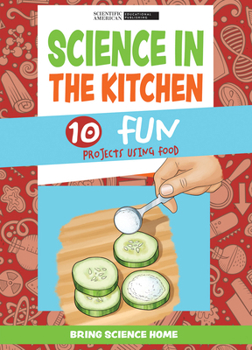 Library Binding Science in the Kitchen: 10 Fun Projects Using Food Book