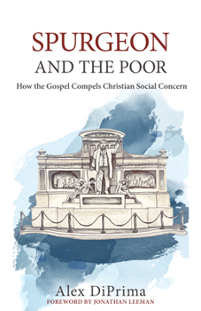 Paperback Spurgeon and the Poor: How the Gospel Compels Christian Social Concern Book