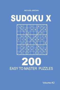 Paperback Sudoku X - 200 Easy to Master Puzzles 9x9 (Volume 2) Book