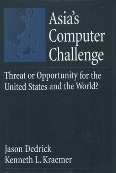 Hardcover Asia's Computer Challenge: Threat or Opportunity for the United States and the World? Book