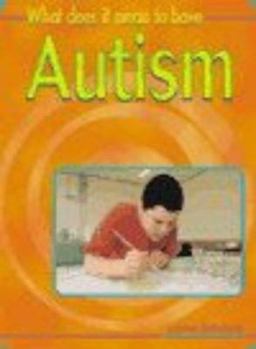 What does it mean to have Autism (hardback) - Book  of the What Does It Mean To Have/Be..?