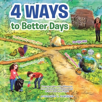 Paperback 4 Ways to Better Days: You Can Make a Big Difference in Small Ways, as You Rhyme Your Actions with What's Right. Book