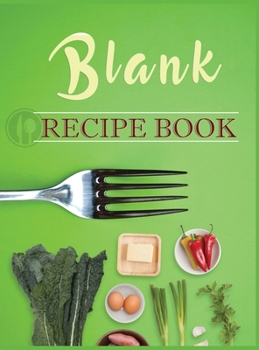 Hardcover Blank Recipe Book To Write In Blank Cooking Book Recipe Journal 100 Recipe Journal and Organizer (blank recipe book journal blank Book