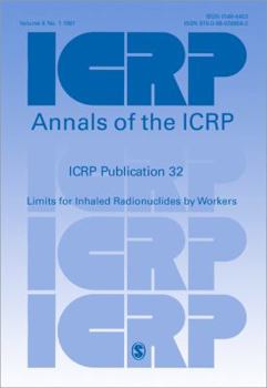 Icrp Publication 32: Limits for Inhaled Radionuclides by Workers