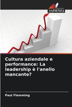 Paperback Cultura aziendale e performance: La leadership è l'anello mancante? [Italian] Book