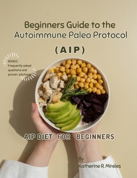 Paperback AIP Diet for Beginners: Beginner's Guide to the Autoimmune Paleo Protocol (AIP) Book