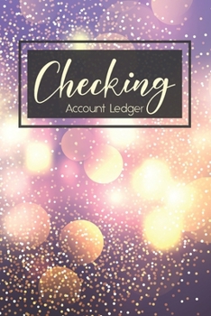 Checking Account Ledger: 6 Column Payment Record, Checking Account Transaction Register, Personal Checking Account Balance Register, Simple Check ... Ledger Notebook, Checkbook Register Notebook
