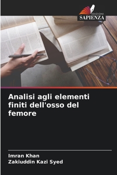 Paperback Analisi agli elementi finiti dell'osso del femore [Italian] Book