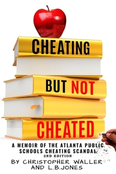 Paperback Cheating but Not Cheated: A Memoir of the Atlanta Public Schools Cheating Scandal Book