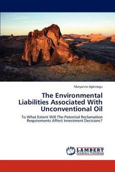 Paperback The Environmental Liabilities Associated with Unconventional Oil Book