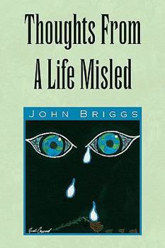 Paperback Thoughts From A Life Misled Book