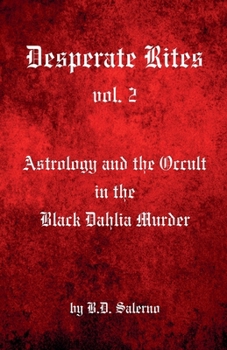 Paperback Desperate Rites, vol. 2: Astrology and the Occult in the Black Dahlia Murder Book