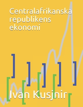 Paperback Centralafrikanska republikens ekonomi [Swedish] Book
