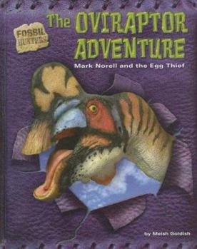 Library Binding The Oviraptor Adventure: Mark Norell and the Egg Thief Book