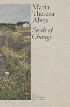 Paperback Maria Thereza Alves: Seeds of Change Book