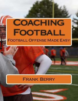 Paperback Coaching Football: Football Offense Made Easy Book