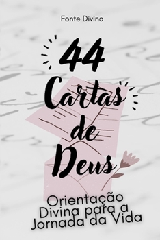 Paperback 44 Cartas de Deus: Orientação Divina para a Jornada da Vida [Portuguese] Book