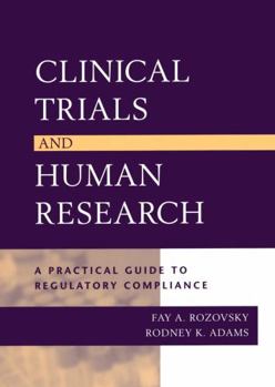 Hardcover Clinical Trials and Human Research: A Practical Guide to Regulatory Compliance Book