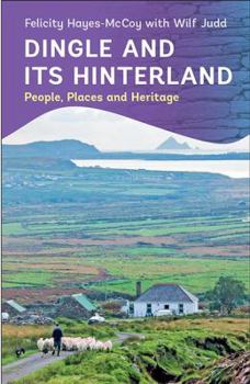 Paperback Dingle and Its Hinterland: People, Places and Heritage Book
