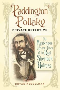 Paperback 'Paddington' Pollaky, Private Detective: The Mysterious Life and Times of the Real Sherlock Holmes Book