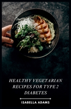 Healthy Vegetarian Recipes for Type 2 Diabetes
