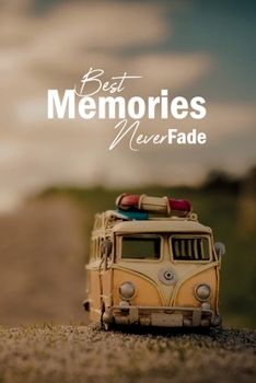 Paperback Best memories never fade: Time moves in one direction, memories in another Book