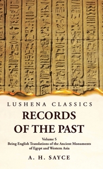 Hardcover Records of the Past Being English Translations of the Ancient Monuments of Egypt and Western Asia Volume 5 Book