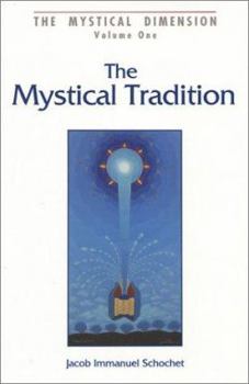 Hardcover The Mystical Tradition: Insights Into the Nature of the Mystical Tradition in Judaism Book