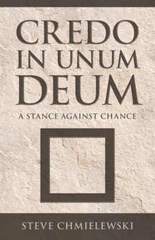Paperback Credo in Unum Deum: A Stance Against Chance Book