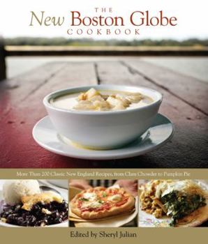 Hardcover New Boston Globe Cookbook: More Than 200 Classic New England Recipes, from Clam Chowder to Pumpkin Pie Book