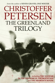 Paperback The Greenland Trilogy: Three Adrenaline-fueled Arctic Thrillers Book