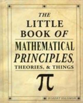 Hardcover The Little Book of Mathematical Principles, Theories, & Things Book