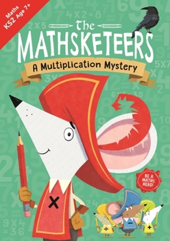 Paperback The Mathsketeers - A Multiplication Mystery: A Key Stage 2 Home Learning Resource Volume 4 Book