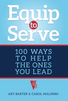 Hardcover Equip to Serve: 100 Ways to Help the Ones You Lead Book