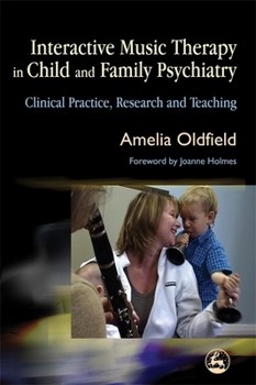 Paperback Interactive Music Therapy in Child and Family Psychiatry: Clinical Practice, Research and Teaching Book