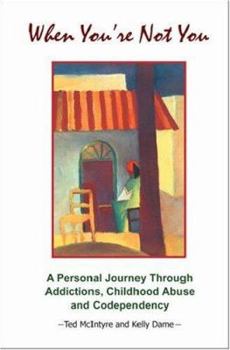 Paperback When You're Not You: A Personal Journey Through Addictions, Childhood Abuse and Codependency Book