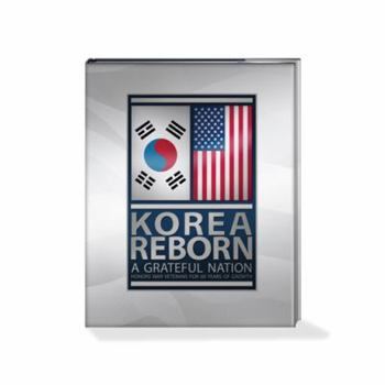 Hardcover Korea Reborn (3rd Ed. ) : A Grateful Nation Honors War Veterans for 60 Years of Growth Book